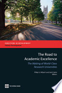 The road to academic excellence the making of world-class research universities /