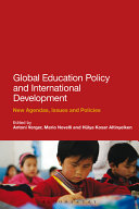 Global education policy and international development new agendas, issues, and policies /