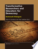 Transformative researchers and educators for democracy : dartmouth dialogues /