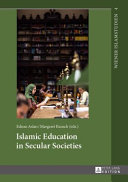 Islamic education in secular societies : in cooperation with Sedef Sertkan and Zsf́ia Windisch /