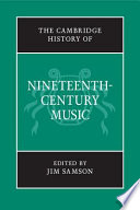The Cambridge history of nineteenth-century music