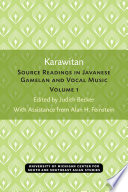 Karawitan : Source Readings in Javanese Gamelan and Vocal Music, Volume 1 /