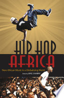 Hip hop Africa new African music in a globalizing world /