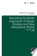 Revisiting symbolic interaction in music studies and new interpretive works /