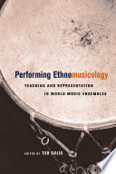 Performing ethnomusicology teaching and representation in world music ensembles /