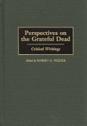 Perspectives on the Grateful Dead critical writings /
