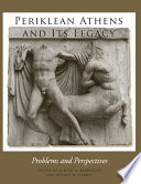 Periklean Athens and its legacy problems and perspectives /