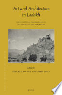 Art and architecture in Ladakh : cross-cultural transmissions in the Himalayas and Karakoram /