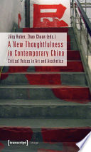 A new thoughtfulness in contemporary China : critical voices in art and aesthetics /