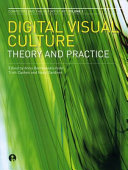 Digital visual culture theory and practice /
