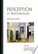 Perception in architecture : here and now /