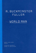 R. Buckminster Fuller : world man /