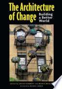 The architecture of change : building a better world /