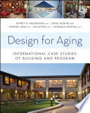 Design for aging international case studies of building and program /