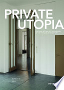 Private utopia : cultural setting of the interior in the 19th and 20th century /