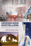 Contemporary museum architecture and design : theory and practice of place /