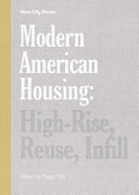 Modern American housing : high-rise, reuse, infill /