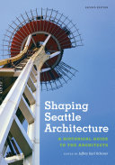 Shaping Seattle architecture : a historical guide to the architects  /