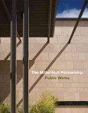 The Miller/Hull Partnership public works /