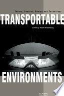 Transportable environments theory, context, design, and technology : papers from the International Conference on Portable Architecture, London, 1997 /
