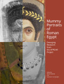 Mummy Portraits of Roman Egypt : Emerging Research from the APPEAR Project /