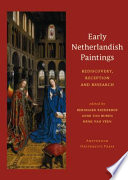 Early Netherlandish paintings rediscovery, reception and research /