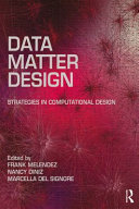 Data, matter, design : strategies in computational design /
