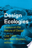 Design ecologies essays on the nature of design /