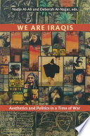 We are Iraqis aesthetics and politics in a time of war /