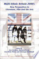 Multi-ethnic Britain 2000+ new perspectives in literature, film and the arts /