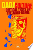 Dada culture critical texts on the avant-garde /