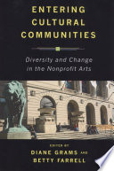 Entering cultural communities diversity and change in the nonprofit arts /