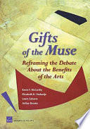 Gifts of the muse reframing the debate about the benefits of the arts /