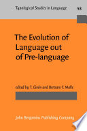 The evolution of language out of pre-language