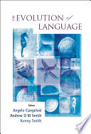 The evolution of language proceedings of the 6th international conference (EVOLANG6) , Rome, Italy, 12-15 April 2006 /