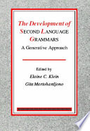 The development of second language grammars a generative approach /