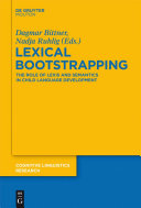 Lexical bootstrapping the role of lexis and semantics in child language development /