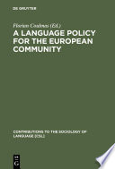 A Language policy for the European Community : prospects and quandaries /