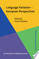 Language variation-European perspectives selected papers from the Third International Conference on Language Variation in Europe (ICLaVE 3), Amsterdam, June 2005 /