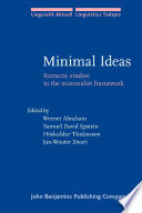 Minimal ideas syntactic studies in the minimalist framework /
