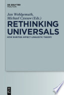 Rethinking universals how rarities affect linguistic theory /