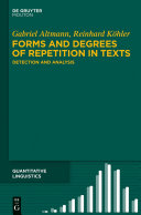 Forms and degrees of repetition in texts : detection and analysis /