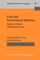 Case and grammatical relations studies in honor of Bernard Comrie /