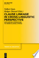Clause linkage in cross-linguistic perspective data-driven approaches to cross-clausal syntax /