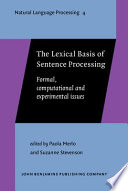 The lexical basis of sentence processing formal, computational, and experimental issues /