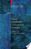 Cause, condition, concession, contrast cognitive and discourse perspectives /