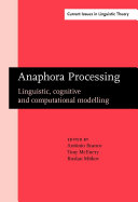 Anaphora processing linguistic, cognitive, and computational modelling /
