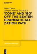COME and GO off the beaten grammaticalization path /