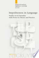 Impoliteness in language studies on its interplay with power in theory and practice /