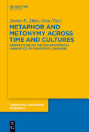 Metaphor and metonymy across time and cultures : perspectives on the sociohistorical linguistics of figurative language /